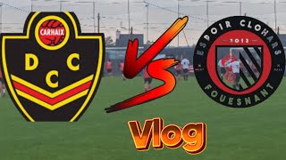 VLOG DC CARHAIX VS ES CLOHARS FOUESNANT  CHAMPIONNAT 11 [upl. by Hamer762]