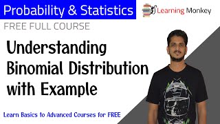 Understanding Binomial Distribution with Example  Lesson 52  Probability amp Statistics [upl. by Changaris957]