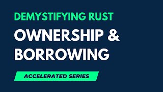 Demystifying Rust 0 Ownership amp Borrowing [upl. by Llered]