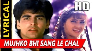 Mujhko Bhi Sang Le Chal With Lyrics  Sadhana Sargam  Zakhmi Dil 1994 Songs  Akshay Kumar [upl. by Alidis]