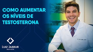 Como Aumentar a Produção de Testosterona de Maneira Natural  Dr Luiz Jaabur [upl. by Stranger]