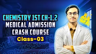 CHEMISTRY 1st Chap0102  Medical Admission Crash Course Class03 [upl. by Sedaiuqlem65]