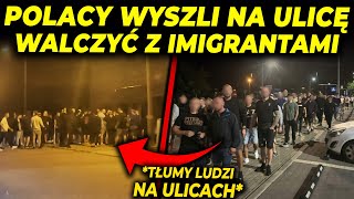 BOJÓWKI POLAKÓW RUSZYŁY NA POLOWANIE IMIGRANTÓW [upl. by Susanetta]