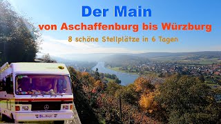 Der Main mit Wohnmobil von Aschaffenburg bis Würzburg  8 schöne Stellplätze in 6 Tagen [upl. by Ailam286]