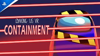 Among Us VR  Limited Time Event Containment  PS VR2 Games [upl. by Nawuj]