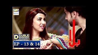 Balaa Episode 13 amp 14  CC  Bilal Abbas  Ushna Shah  ARY Digital [upl. by Slein]