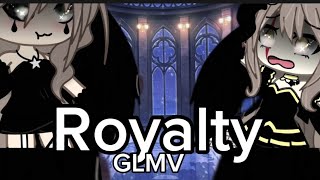 ROYALTY GLMV Gacha life  ♡♡♡ [upl. by Noroj]