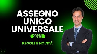 🔴 ASSEGNO UNICO UNIVERSALE 2024 novità e regole da seguire [upl. by Nessaj]