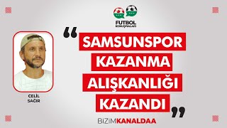 Celil Sağır Samsunspor Kazanma Alışkanlığı Kazandı [upl. by Kit]