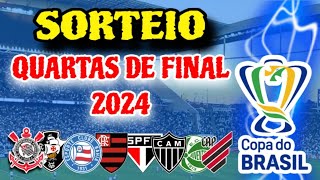 Sorteio Copa do Brasil 2024 Quartas de Final [upl. by Sharpe]