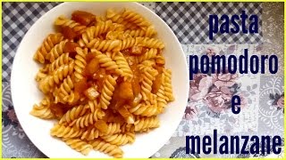 Pasta con le melanzane e pomodoro [upl. by Nievelt]