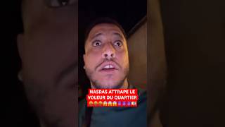 NASDAS ATTRAPE LE VOLEUR DU QUARTIER 🤬 nasdas teamnasdas nasdasstory humour shorts snapchat [upl. by Eilraep]