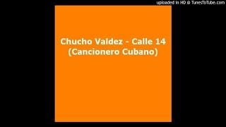 Chucho Valdes  Calle 14 Cancionero Cubano [upl. by Ladd]