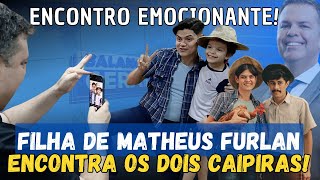 FILHA DE MATHEUS FURLAN REALIZA SONHO DE CONHECER PROTAGONISTA DO FILME DOIS CAIPIRAS EM COLOMBO [upl. by Knoll]