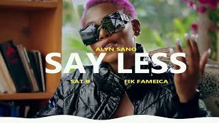 Alyn Sano  SAY LESS Feat Fik Fameica amp SatB  Instrumental [upl. by Dove]