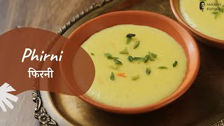 Phirni  फिरनी  Popular Indian Dessert  Khazana of Indian Recipes  Sanjeev Kapoor Khazana [upl. by Tedra]