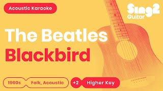 The Beatles  Blackbird Higher Key of A Acoustic Karaoke [upl. by Rihana971]