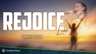 Charity Gayle  Rejoice Live LYRICS [upl. by Innoc434]